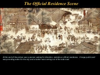 The Official Residence Scene
At the end of the picture was a person asking for direction, outside an official residence. A large public well
was providing water for the city and a tanker was coming out of the side road.
 