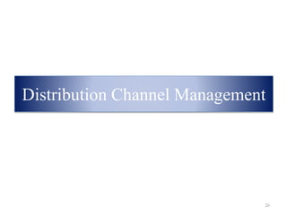 26
Distribution Channel Management
 