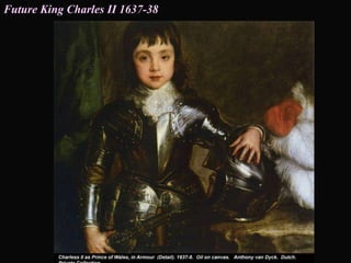 Future King Charles II 1637-38
 
