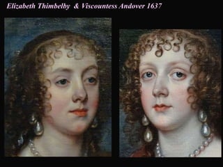 Elizabeth Thimbelby & Viscountess Andover 1637
 
