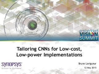 Copyright © 2015 Synopsys Inc. 1
Bruno Lavigueur
12 May 2015
Tailoring CNNs for Low-cost,
Low-power Implementations
 
