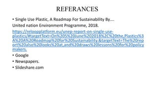 SAY NO TO SINGLE USE PLASTIC | PPTX