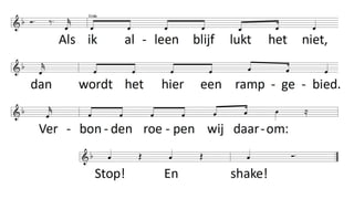 Shake, shake, shake, schud de wereld door elkaar,
want de droom van God is nog helemaal niet klaar.
Shake, shake, shake, schud de wereld door elkaar,
Wij gaan proberen, nog eens duizend jaar.
1.
Ik zie de wereld week na week, de grote kloof die maakt me bleek,
het zit niet goed, het houdt geen steek. Stop! en shake.
2.
Je leest en rekent nog niet goed omdat je heel hard werken moet
't Is zonde, daarom roepen wij: Stop ! En shake !
3. Toch hoeft geen onrecht te bestaan, kan werk en school tesamengaan,
Maar als dat niet kan roepen wij: Stop ! En shake !
4. De kind'ren hebben ook een stem en rechten die je zeker kent
we roepen daarom met hen mee: Stop ! En shake!
 