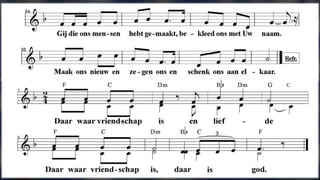 Gij die ons mensen hebt gemaakt,
bekleed ons met Uw naam.
Maak ons nieuw en zegen ons
en schenk ons aan elkaar.
 