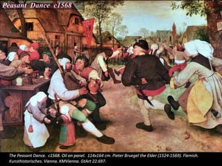 Peasant Dance c1568
 
