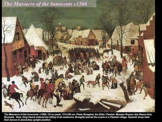 The Massacre of the Innocents c1566
 