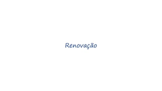 Renovação
 