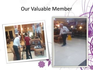 Our Valuable Member
 