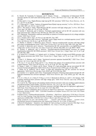 Design and Simulation of Nonisolated ZVZCS…….
www.ijceronline.com ||May ||2013|| Page 8
REFERENCES
[1] K. Hirachi, M. Yamanaka, K. Kajiyama, and S. Isokane, “Circuit configuration of bidirectional DC/DC
converter specific for small scale load leveling system,” in Proc. IEE Power Conv. Conf., Apr. 2002, vol. 2, pp.
603–609.
[2] Q. Zhao and F. C. Lee, “High-efficiency, high step-up DC–DC converters,” IEEE Trans. Power Electron., vol. 18,
no. 1, pp. 65–73, Jan.2003.
[3] T. J. Liang and K. C. Tseng, “Analysis of integrated boost-flyback step-up converter,” in Proc. IEE Electr. Power
Appl., Mar. 2005, vol. 152, no. 2, pp. 217–225.
[4] [4] R. J. Wai and R. Y. Duan, “High-efficiency DC/DC converter with high voltage gain,” in Proc. IEE Electr.
Power Appl., Jul. 2005, vol. 152, no. 4, pp. 793–802.
[5] B. Axelrod, Y. Berkovich, and A. Ioinovici, “Switched coupled-inductor cell for DC–DC converters with very
large conversion ratio,” IEEE Int.Conf. (IECON), pp. 2366–2371, Nov. 2006.
[6] M. S. Makowski, “Realizability conditions and bounds on synthesis of switched-capacitor dc–dc voltage multiplier
circuits,” IEEE Trans. Circuits
[7] Syst. I. Fundam. Theory Appl., vol. 44, no. 8, pp. 684–691, Aug. 1997.
[8] O. C.Mak,Y. C.Wong, andA. Ioinovici, “Step-upDC power supply based on a switched-capacitor circuit,” IEEE
Trans. Ind. Electron., vol. 42, no. 1, pp. 90–97, Feb. 1995.
[9] O. Abutbul, A. Gherlitz, Y. Berkovich, and A. Ioinovici, “Step-up switching-mode converter with high voltage
gain using a switchedcapacitor circuit,” IEEE Trans. Circuits Syst.-I, vol. 50, no. 8, pp. 1098–1102, Aug. 2003.
[10] B. Axelrod, Y. Berkovich, and A. Ioinovici, “Transformerless DC–DC converterswith a very highDCline-to-load
voltage ratio,” in Proc.Circuits Syst., Int. Symp. Circuits Syst. (ISCAS), May 2003, vol. 3, pp. III435– III438.
[11] B. Axelrod, Y. Berkovich, and A. Ioinovici, “Switched-capacitor/switched-inductor structures for getting
transformerless hybrid DC–DC PWM converters,” IEEE Trans. Circuits Syst. I: Regul. Paper, vol. 55, no. 2, pp.
687–696, Mar. 2008.
[12] E. H. Ismail, M. A. Al-Saffar, A. J. Sabzali, and A. A. Fardoun, “A family of single-switch PWM converters with
high step-up conversion ratio,”IEEE Trans. Circuits Syst. I: Regul. Paper, vol. 55, no. 4, pp. 1159–1171, May
2008.
[13] R. Giral, L. S. Martinez, and S. Singer, “Interleaved converters operation basedonCMC,” IEEE Trans. Power
Electron., vol. 14, no. 4, pp. 643–652, Jul. 1999.
[14] P. W. Lee, Y. S. Lee, D. K. Cheng, and X. C. Liu, “Steady-state analysis of an interleaved boost converter with
coupled inductors,” IEEE Trans.Ind. Electron., vol. 47, no. 4, pp. 787–795, Aug. 2000.
[15] B. Huang, I. Sadli, J. P. Martin, and B. Davat, “Design of a high power,high step-up non-isolated DC–DC
converter for fuel cell applications,”IEEE Vehicle Power Propulsion Conf. (VPPC), pp. 1–6, Sep. 2006.
[16] L. Palma, M. H. Todorovic, and P. Enjeti, “A high gain transformer-less DC–DC converter for fuel-cell
applications,” IEEE Power Electron.Spec.Conf. (PESC), pp. 2514–2520, Jun. 2005.
[17] D. Coutellier, V. G. Agelidis, and S. Choi, “Experimental verification of floating-output interleaved-input DC–DC
high-gain transformer-less converter topologies,” IEEE Power Electron. Spec. Conf. (PESC), pp. 562– 568, Jun.
2008.
[18] R. N. A. L. Silva, G. A. L. Henn, P. P. Prac¸a, L. H. S. C. Barreto,D. S. Oliveira, Jr., and F. L. M. Antunes, “Soft-
switching interleaved boost converter with high voltage gain,” IEEE Power Electron. Spec.Conf. (PESC), pp.
4157–4161, Jun. 2008.
[19] W. Li and X. He, “High step-up soft switching interleaved boost converters with cross-winding-coupled inductors
and reduced auxiliary switch number,” IET Power Electron., vol. 2, no. 2, pp. 125–133, Mar. 2009.
[20] S. Park and S. Choi, “Soft-switched CCM boost converters with high voltage gain for high-power applications,”
IEEE Trans. Power Electron.,vol. 25, no. 5, pp. 1211–1217, May 2010.
[21] Dinesh K“ Analysis of Multiphase Boost Converter for High Power Application” International Journal of Applied
Information Systems (IJAIS) – ISSN : 2249-0868 Foundation of Computer Science FCS, New York, USA Volume
1– No.7, March 2012.
[22] R.Saktheeswaran, S.Sulthansikkanderbadusha, A.Parthiban,“ High-Power Applications CCM Boost Converter
with Two Limb Topology Using Soft-Switching Techniques” International Journal of Engineering Research and
Applications (IJERA) ISSN: 2248-9622 Vol. 3, Issue 2, March -April 2013, pp.1752-1756.
[23] Ganga jeyadevi.R, low loss soft-switching boost converter with hi-bridge auxiliary resonant circuit,
International Journal of Communications and Engineering Volume 04– No.4, Issue: 02 March2012.
[24] C.Benin,Dr.M.Sasikumar,“ Simulation And Analysis Of Soft-switching Ccm Boost Converter With High Power
Applications “IOSR Journal of Engineering (IOSRJEN) , Vol. 2 Issue 2, Feb.2012, pp.203-206 .
 