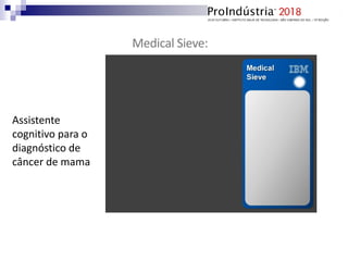 Medical Sieve:
Assistente
cognitivo para o
diagnóstico de
câncer de mama
 
