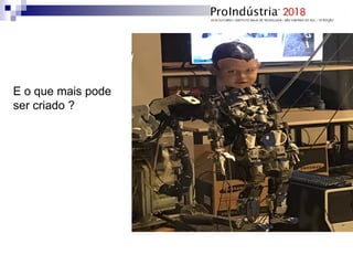 E o que mais pode
ser criado ?
 