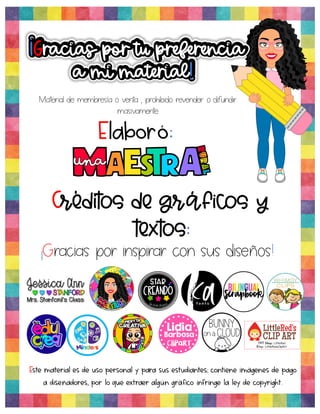 C
réditos de gráficos y
textos:
Este material es de uso personal y para sus estudiantes; contiene imágenes de pago
a diseñadores, por lo que extraer algún gráfico infringe la ley de copyright.
Elaboró:
¡Gracias por inspirar con sus diseños!
¡Gracias por tu preferencia
a mi material!
¡Gracias por tu preferencia
a mi material!
¡Gracias por tu preferencia
a mi material!
Material de membresía o venta , prohibido revender o difundir
masivamente
 