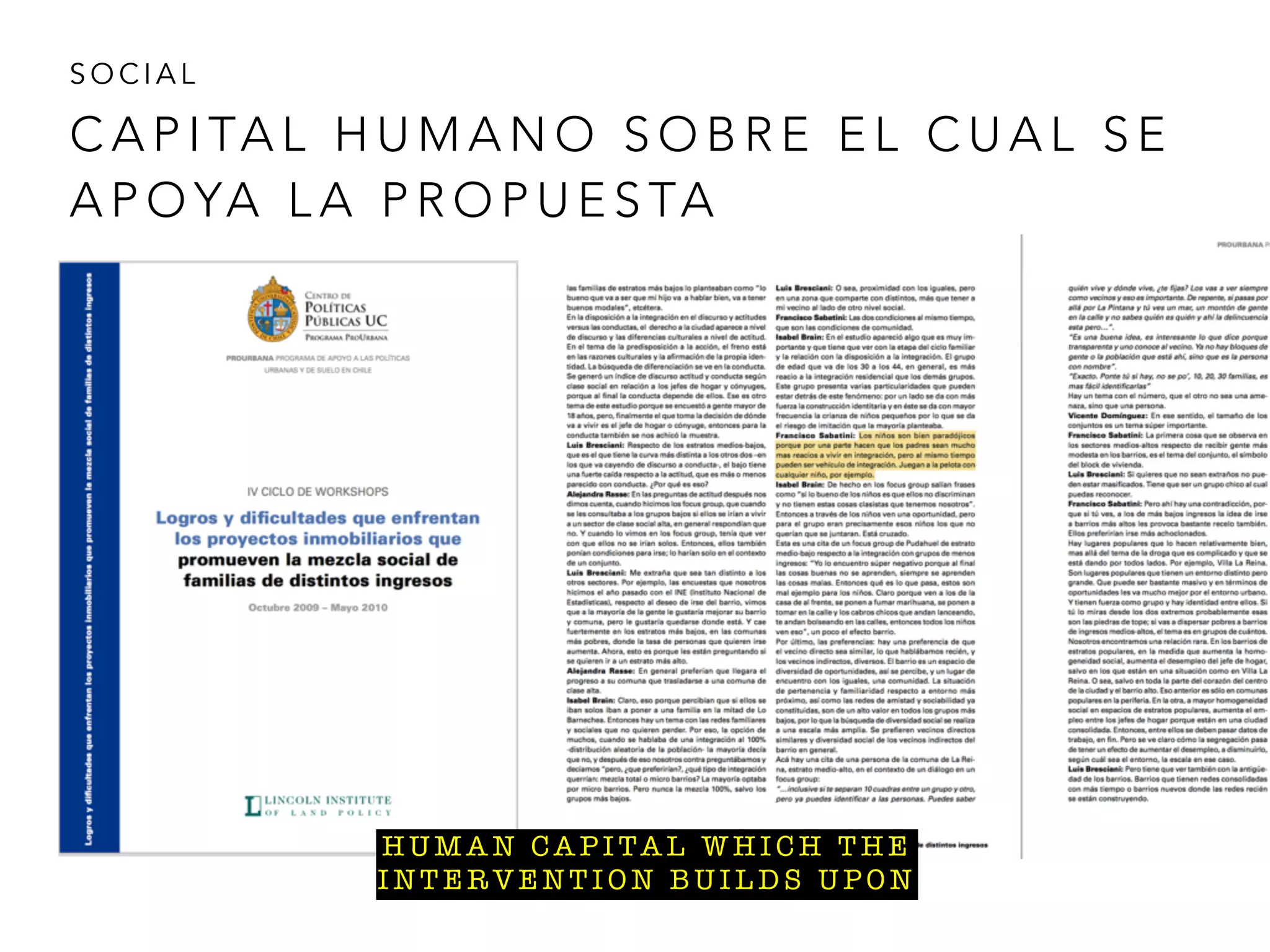 C A P I TA L H U M A N O S O B R E E L C U A L S E
A P O YA L A P R O P U E S TA
S O C I A L
H U M A N CA P I TA L W H I C H T H E
I N T E R V E N T I O N B U I L D S U P O N
 