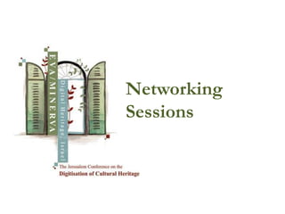 Networking
Sessions
 