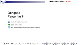 Obrigado
Perguntas?
https://www.linkedin.com/in/ricardo-afonso-1a63b325
+55 11 99135-0275
ricardoafonso@ladder.com.br
 
