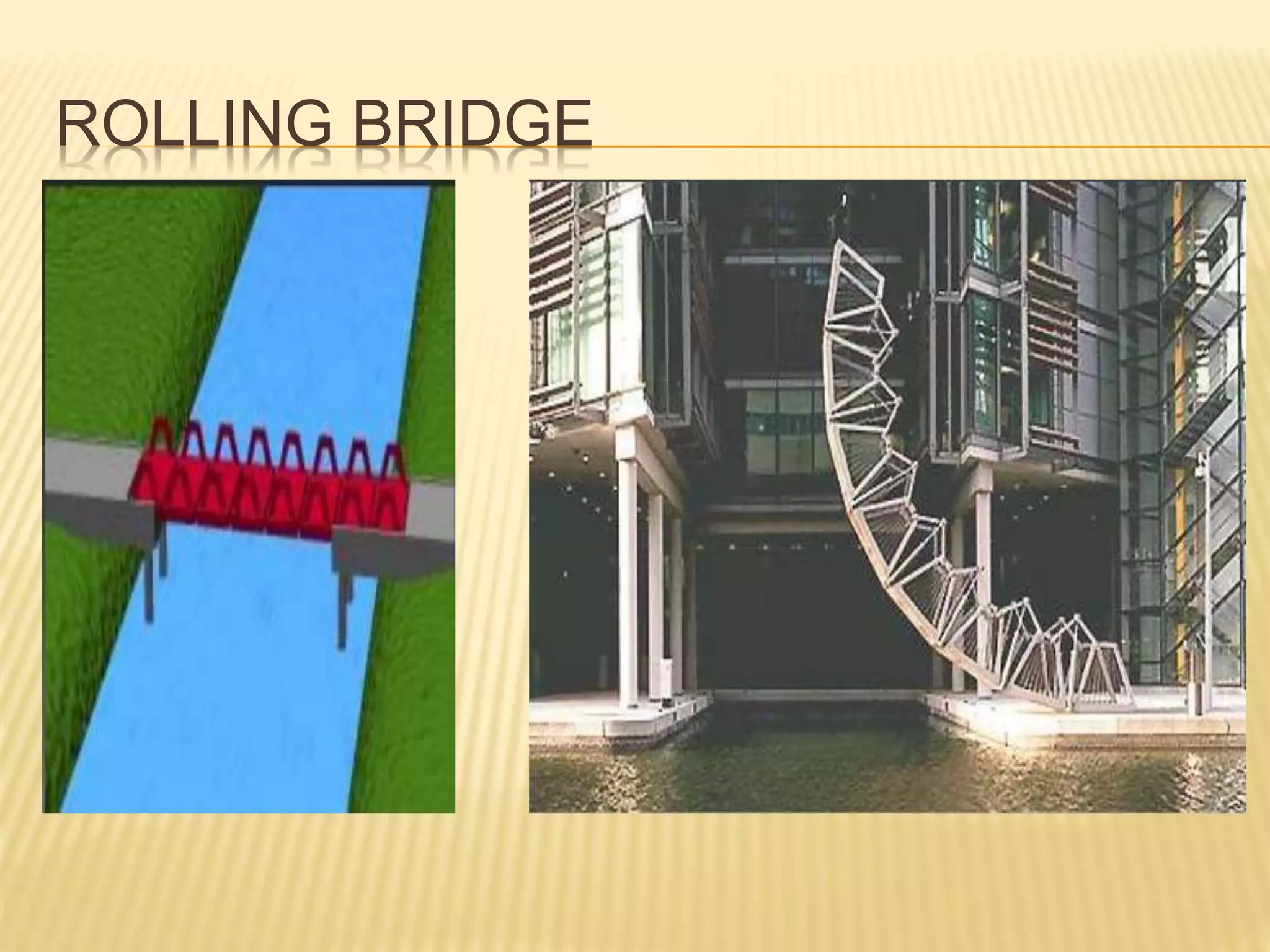 ROLLING BRIDGE
 