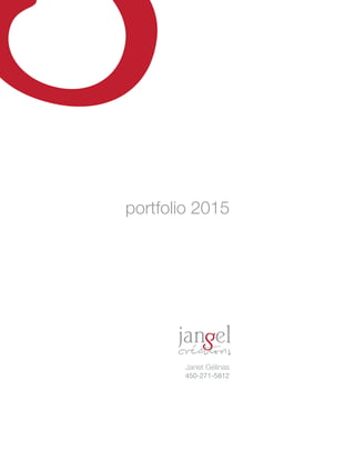 portfolio 2015
Janet Gélinas
450-271-5812
 