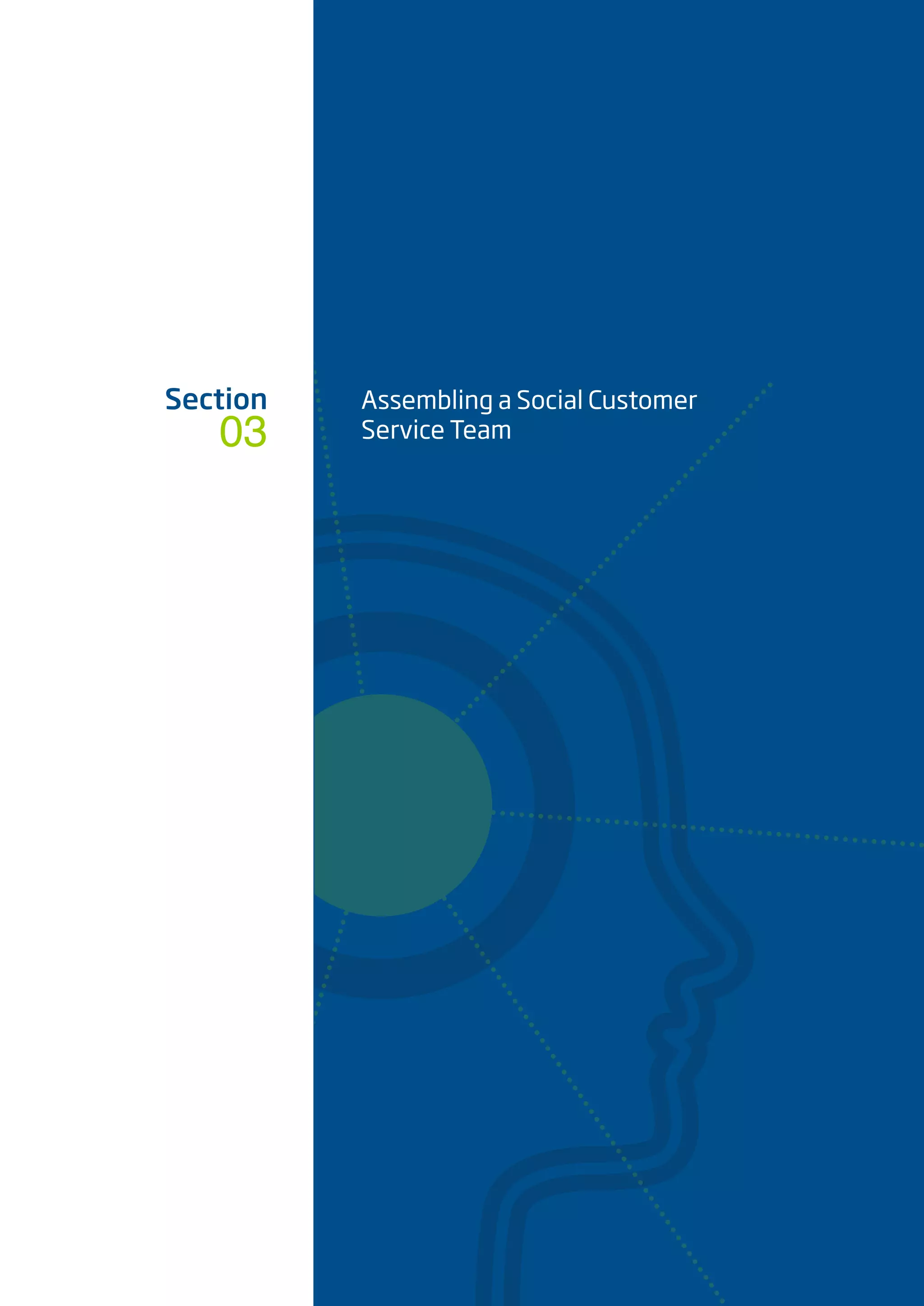 03
Section Assembling a Social Customer
Service Team
 