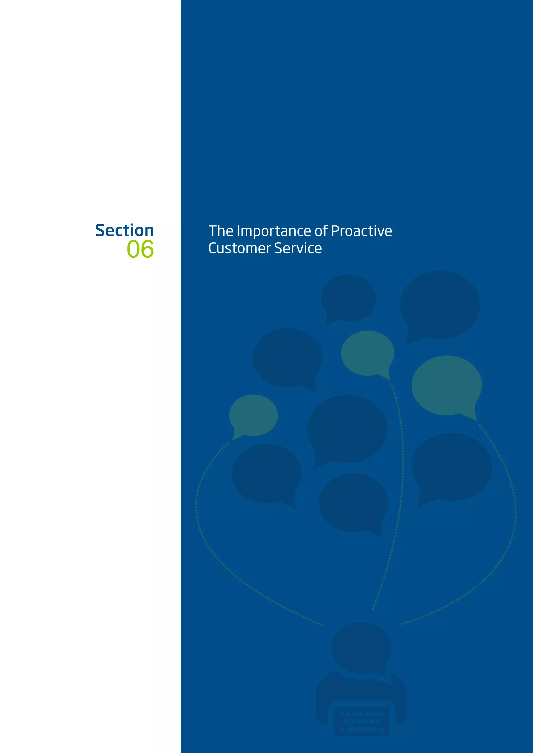 Section The Importance of Proactive
Customer Service06
 