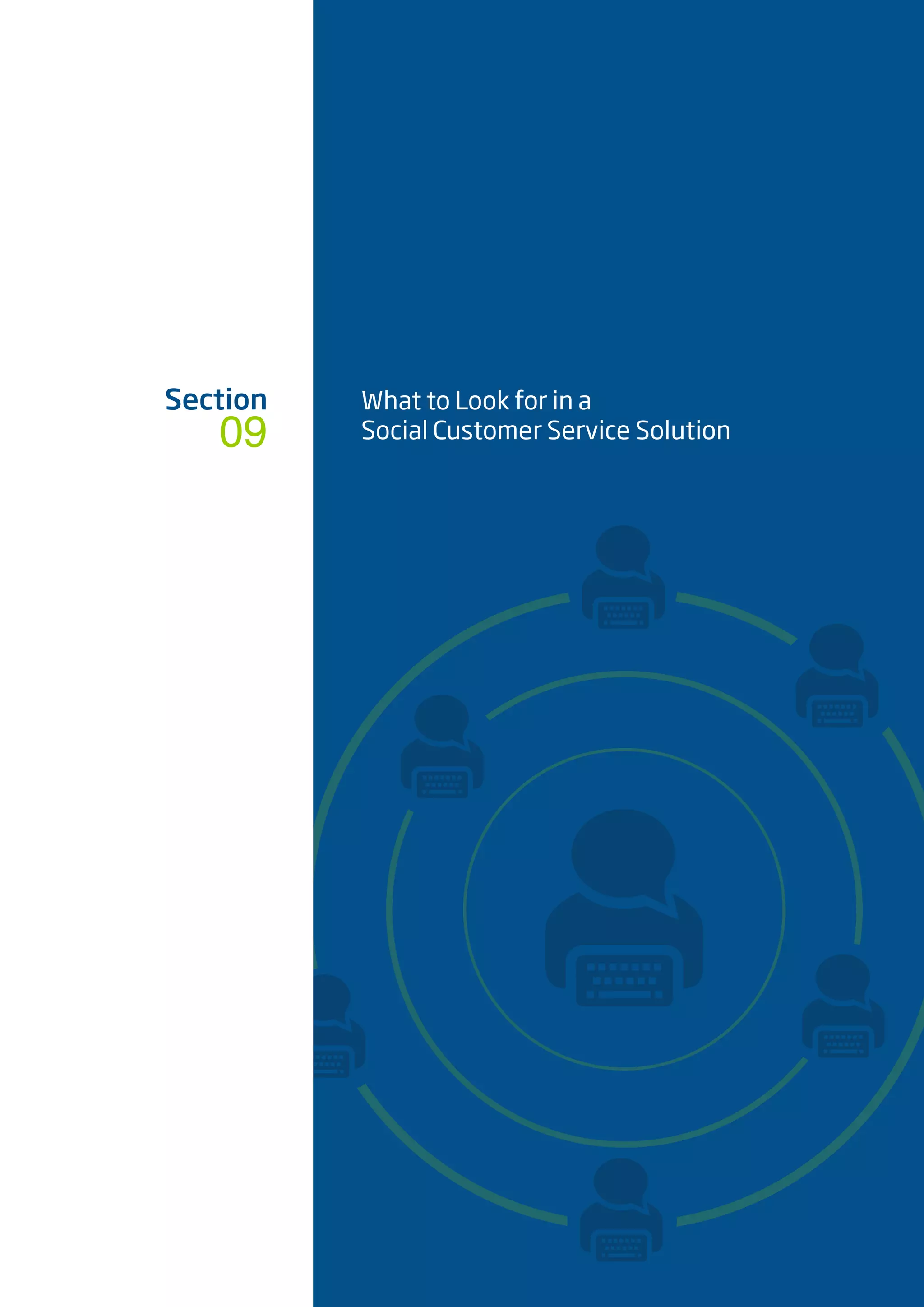 Section What to Look for in a
Social Customer Service Solution09
 