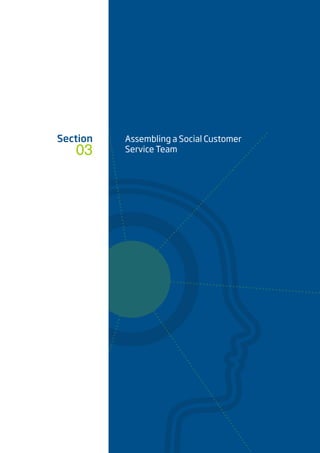 03
Section Assembling a Social Customer
Service Team
 