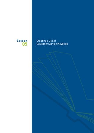 05
Section Creating a Social
Customer Service Playbook
 