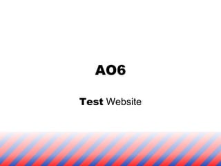 AO6 Test  Website 