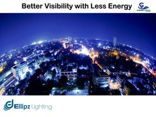 Better Visibility with Less Energy
 