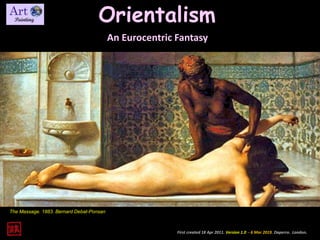 Orientalism
First created 18 Apr 2011. Version 1.0 - 6 Mar 2019. Daperro. London.
An Eurocentric Fantasy
The Massage. 1883. Bernard Debat-Ponsan
 
