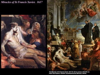 Miracles of St Francis Xavier. 1617
 