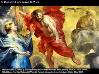 St Dominic & St Francis 1618-20
 