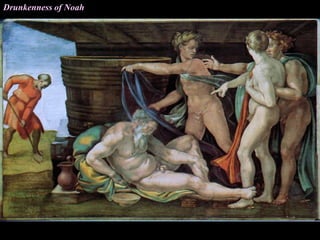 Drunkenness of Noah
 