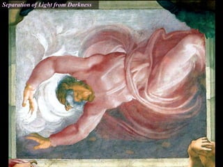 Separation of Light from Darkness
 