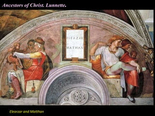 Ancestors of Christ. Lunnette.
Elearzar and Matthan
 