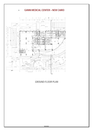 XXXV
• GANIN MEDICAL CENTER – NEW CAIRO
GROUND FLOOR PLAN
 