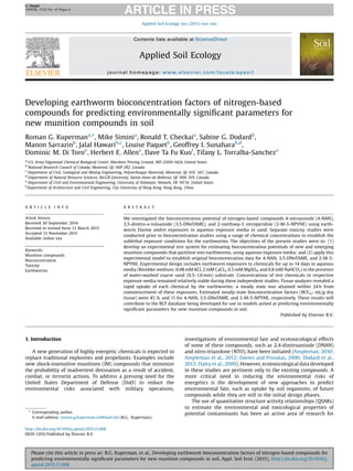Developing earthworm bioconcentration factors of nitrogen-based
compounds for predicting environmentally signiﬁcant parameters for
new munition compounds in soil
Roman G. Kupermana,
*, Mike Siminia
, Ronald T. Checkaia
, Sabine G. Dodardb
,
Manon Sarrazinb
, Jalal Hawarib,c
, Louise Paquetb
, Geoffrey I. Sunaharab,d
,
Dominic M. Di Toroe
, Herbert E. Allene
, Dave Ta Fu Kuof
, Tifany L. Torralba-Sancheze
a
U.S. Army Edgewood Chemical Biological Center, Aberdeen Proving Ground, MD 21010-5424, United States
b
National Research Council of Canada, Montreal, QC H4P 2R2, Canada
c
Department of Civil, Geological and Mining Engineering, Polytechnique Montreal, Montreal, QC H3C 3A7, Canada
d
Department of Natural Resource Sciences, McGill University, Sainte-Anne-de-Bellevue, QC H9X 3V9, Canada
e
Department of Civil and Environmental Engineering, University of Delaware, Newark, DE 19716, United States
f
Department of Architecture and Civil Engineering, City University of Hong Kong, Hong Kong, China
A R T I C L E I N F O
Article history:
Received 30 September 2014
Received in revised form 12 March 2015
Accepted 13 November 2015
Available online xxx
Keywords:
Munition compounds
Bioconcentration
Toxicity
Earthworms
A B S T R A C T
We investigated the bioconcentration potential of nitrogen-based compounds 4-nitroanisole (4-NAN),
3,5-dinitro-o-toluamide (3,5-DNoTAME), and 2-methoxy-5 nitropyridine (2-M-5-NPYNE) using earth-
worm Eisenia andrei exposures in aqueous exposure media in sand. Separate toxicity studies were
conducted prior to bioconcentration studies using a range of chemical concentrations to establish the
sublethal exposure conditions for the earthworms. The objectives of the present studies were to: (1)
develop an experimental test system for estimating bioconcentration potentials of new and emerging
munition compounds that partition into earthworms, using aqueous exposure media; and (2) apply this
experimental model to establish original bioconcentration data for 4-NAN, 3,5-DNoTAME, and 2-M-5-
NPYNE. Experimental design includes earthworm exposures to chemicals for up to 14 days in aqueous
media (Römbke medium; 0.08 mM KCl, 2 mM CaCl2, 0.5 mM MgSO4, and 0.8 mM NaHCO3) in the presence
of water-washed coarse sand (0.5–1.0 mm) substrate. Concentrations of test chemicals in respective
exposure media remained relatively stable during these independent studies. Tissue analyses revealed a
rapid uptake of each chemical by the earthworms; a steady state was attained within 24 h from
commencement of these exposures. Estimated steady-state bioconcentration factors (BCFss; mL/g dry
tissue) were 47, 6, and 11 for 4-NAN, 3,5-DNoTAME, and 2-M-5-NPYNE, respectively. These results will
contribute to the BCF database being developed for use in models aimed at predicting environmentally
signiﬁcant parameters for new munition compounds in soil.
Published by Elsevier B.V.
1. Introduction
A new generation of highly energetic chemicals is expected to
replace traditional explosives and propellants. Examples include
new shock-insensitive munitions (IM) compounds that minimize
the probability of inadvertent detonation as a result of accident,
combat, or terrorist actions. To address a pressing need for the
United States Department of Defense (DoD) to reduce the
environmental risks associated with military operations,
investigations of environmental fate and ecotoxicological effects
of some of these compounds, such as 2,4-dinitroanisole (DNAN)
and nitro-triazolone (NTO), have been initiated (Ampleman, 2010;
Ampleman et al., 2012; Davies and Provatas, 2006; Dodard et al.,
2013; Haley et al., 2009). However, ecotoxicological data developed
in these studies are pertinent only to the existing compounds. A
more critical need in reducing the environmental risks of
energetics is the development of new approaches to predict
environmental fate, such as uptake by soil organisms, of future
compounds while they are still in the initial design phases.
The use of quantitative structure activity relationships (QSARs)
to estimate the environmental and toxicological properties of
potential contaminants has been an active area of research for* Corresponding author.
E-mail address: roman.g.kuperman.civ@mail.mil (R.G. Kuperman).
http://dx.doi.org/10.1016/j.apsoil.2015.11.008
0929-1393/Published by Elsevier B.V.
Applied Soil Ecology xxx (2015) xxx–xxx
G Model
APSOIL 2324 No. of Pages 6
Please cite this article in press as: R.G. Kuperman, et al., Developing earthworm bioconcentration factors of nitrogen-based compounds for
predicting environmentally signiﬁcant parameters for new munition compounds in soil, Appl. Soil Ecol. (2015), http://dx.doi.org/10.1016/j.
apsoil.2015.11.008
Contents lists available at ScienceDirect
Applied Soil Ecology
journal homepage: www.elsevier.com/locate/apsoil
 