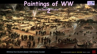 Paintings of WW
2The Atlantic Theatre
First created 6 Sep 2020. Version 1.0 - 28 Oct 2020. Daperro. London.Withdraw from Dunkirk (Detail) 1940 Charles Cundall.
 