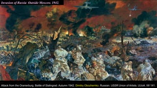 Invasion of Russia Outside Moscow. 1942.
Attack from the Oranierburg. Battle of Stalingrad. Autumn 1942. Dimitry Obozhernko. Russian. USSR Union of Artists. UUoA. IW 141.
 