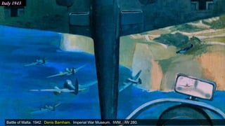 Italy 1943
Battle of Malta. 1942. Denis Barnham. Imperial War Museum. IWM. IW 280.
 