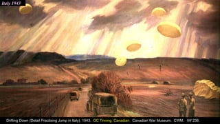 Italy 1943
Drifting Down (Detail Practising Jump in Italy). 1943. GC Tinning. Canadian. Canadian War Museum. CWM. IW 236.
 