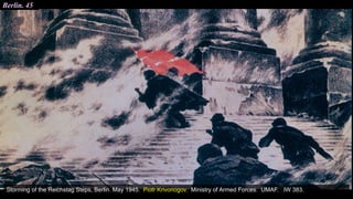 Berlin. 45
Storming of the Reichstag Steps, Berlin. May 1945. Piotr Krivonogov. Ministry of Armed Forces. UMAF. IW 383.
 