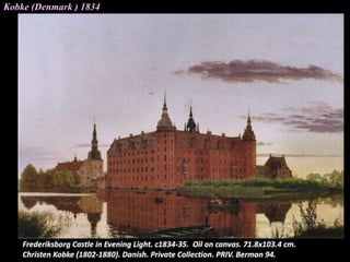 Kobke (Denmark ) 1834
 