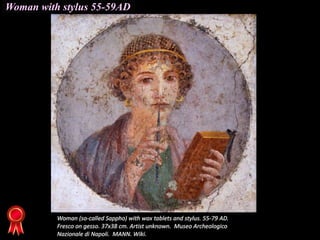 Woman with stylus 55-59AD
 