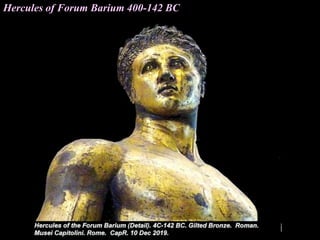Hercules of Forum Barium 400-142 BC
 