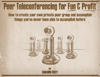 1 Peer Teleconferencing for Fun & Profit
 