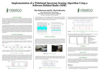 Implementation of a Wideband Spectrum Sensing Algorithm Using a
Software-Deﬁned Radio (SDR)
Max Robertson and Dr. Mario Bkassiny
State University of New York at Oswego
Department of Electrical & Computer Engineering
{mrobert2, mario.bkassiny}@oswego.edu
Project Description
This project consisted of implementing an autonomous algorithm that would be able to sense the elec-
tromagnetic radio frequency (RF) spectrum using a Universal Software Radio Peripheral (USRP) and to
detect the center frequencies and bandwidths of the local active signals in the SUNY Oswego area. This
information, once captured, is used to evaluate and analyze the spectrum activity in the surrounding RF
environment. By comparing the actual spectral activity to the spectrum allocations of the Federal Com-
munications Commission (FCC), we could give accurate conclusions on to the efﬁciency and utilization
of the spectral resources.
The proposed signal detection algorithm is based on a smoothed spectral estimation method. By ap-
plying hypothesis testing to the received signal, we could identify the center frequencies and bandwidths
of the active signals, subject to a certain false alarm rate. Some signals that were detected include cell
phone LTE, aeronautical radio-navigation, and Earth-Space communication signals. The project incor-
porates signal processing using MATLAB to create functions and scripts that can be used at different
locations for reproduction of the project simulations. This project demonstrates the feasibility of wide-
band spectrum sensing for Cognitive Radio (CR) applications. It also showed the potential of using
software-deﬁned radio (SDR) platforms for various signal processing applications, including wideband
signal detection.
Materials and Methods
Very few materials were used in this project, the USRP and MATLAB software were all that was
needed to complete the proposed project. The following simulations correspond to a Neyman-Pearson
threshold approach as in [1], with an incorporated smoothing operation, to help assess the data once
taken. The block diagram, in Figure 1, shows the process in which raw data is taken and interpreted.
Note that, the MATLAB code has been programmed such that repeatability is easy.
Note: Fast Fourier Transform (FFT), Smoothing Window Length (SWL), Shifted and Scaled Received
signals (T’(n)), Center Frequency (CF), Bandwidth (BW), Spectrum Utilization (%), and Neyman-
Pearson Threshold η.
Figure 1: Block diagram of the detection algorithm
The decision threshold η is given in (1), where γ−1 denotes the lower inverse incomplete gamma
function, L represents the desired SWL and α represents the desired False-Alarm probability [1]:
η = 2 ∗ γ−1
(L; (1 − α) ∗ Γ(L)) (1)
The signals that were generated were distorted by additive white Gaussian noise (AWGN). We applied
a smoothing operation method to obtain a more accurate spectral estimation, which also decreased the
number of intersection points with the threshold line. The concept of this sliding window[1] allows the
individual points to become ”grouped” and gives a smoother plot. When programming we needed to
also implement a truncation of values, the summation formulas used can be seen in Figure 2, where L
represents the desired SWL value. We note that, as the Sliding Window Length increases, the smoother
the curve becomes, as seen in Figures 3 & 4.
Figure 2: Visual representation of smoothing operation with length L = 3
The signal being processed is a simple modulated sinusoidal signal with a carrier frequency of 20KHz.
As can be seen in Figures 3 & 4, the corresponding peaks are at +/- 20KHz in frequency domain, with
AWGN simulating the behaviour of a ”real” signal. You can see how the increased Sliding Window
Length effects the curve’s smoothed appearance and increases stability.
Simulation and Results
The hardware used in this project consisted of a Universal Software Radio Peripheral (USRP) model:
National Instruments (NI) - NI USRP - 2920, 50MHz to 2200MHz (Figure 5), controlled by MATLAB
software. The received signal strength depends on the antenna characteristics; that is, if we were to
replicate the sensing measurements with a higher gain antenna the results would be more accurate and
more low-power local signals detected. There is a large amount of MATLAB code associated with this
project, some functions were created for easy replication of this project for future work.
Figures 5 & 6: NI USRP - 2920 Hardware
The algorithm has been designed to scan a desired portion of the RF spectrum and acquire a collection
of sub-bands, this process can then be repeated. When creating the algorithm, the desired outcome
could be achieved with known input signals; it was after much ﬁne tuning that the algorithm produces
a quality of work that is more than satisfactory:
Figure 7: Neyman-Pearson (NP) threshold testing using simulated signals
The square-shaped waveform below represents the detection outcome of the proposed algorithm, which
can be used to calculate the Center Frequencies and Bandwidths of the detected active signals. Some
results of frequency utilization and the corresponding FCC allocations are shown below .
8.75 8.8 8.85 8.9 8.95 9 9.05
x 10
7
10
2
10
3
10
4
f(MHz)−|R(f)|.
2
f−vec
Smoothed Periodogram of Recieved Signal, SWL=901, Threshold=1e−06, Utilization=22.618%
8.75 8.8 8.85 8.9 8.95 9 9.05
x 10
7
−1
−0.5
0
0.5
1
1.5
2
Thresholdvalue
f(MHz)
Impulse plot of Scaled/Shifted Recieved Signal, SWL=901, Threshold=1e−06, Utilization=22.618%
Figure 8: Actual result from USRP from 88-90MHz of the spectrum, which corresponds to local FM
radio signals
There are more plots like these that cover different parts of the spectrum, but this process is very time-
consuming for one USRP. Here is another observation of a different sub-band:
Sub-band Start (MHz) Sub-band End (MHz) Utilization % Signal Allocation (FCC)
88 90 22.6180% FM Radio
155 158 4.7179% Maritime Mobile
403 407 5.7111% Meteorological Satellite
700 705 7.4545% Cell Phone LTE
849 852 2.7943% GSM
999 1002 7.7136% Aeronautical Radionavigation
2025 2030 2.6709% Earth/Space Exploration
Table 1: Utilization of locally observed sub-bands
Conclusion
The algorithm has clearly shown that it can achieve the goals of spectrum sensing in the local RF
spectrum, relaying this information graphically, and then analyzing the data to conclude the amount of
active signals in the SUNY Oswego area and their corresponding bandwidths. The expected outcome
is very similar to that of the actual USRP raw data output, which allows for further ﬁne-tuning and
potential for future work.
Future Work
I would love to continue the work achieved here, this is only the foundations; with the algorithm com-
plete it allows us to venture into the idea of a communication network of USRP’s to give constant
coverage and real-time analysis, and with better quality antennas - the results would be impressive.
Acknowledgments
I would like to express my gratitude towards the constant amount of support Professor Bkassiny has
provided for me throughout this research project. I also thank the Electrical and Computer Engineering
Department for this opportunity, and thank the advanced wireless systems research (ADWISR) center
for providing the equipment. Lastly but most importantly, I thank SUNY Oswego for providing support
for my research with the SCAC grant.
References
[1] ”M. Bkassiny, S. K. Jayaweera, Y. Li, and K. A. Avery”. Blind cyclostationary feature detection
based spectrum sensing for autonomous self-learning cognitive radios. In IEEE International Con-
ference on Communications (ICC ’12), Ottawa, Canada, June 2012.
 