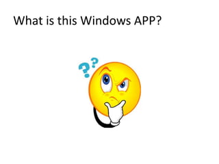 What is this Windows APP?
 