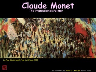 Claude Monet
The Impressionist Painter
First created 2 Aug 2021. Version 3.0 - 28 Apr 2021. Daperro. London.
La Rue Montorguell. Fete du 30 Juin 1878
 