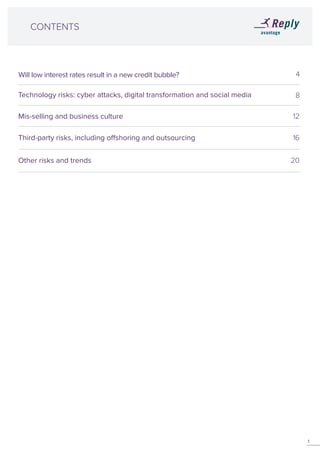 Mis-selling and business culture
CONTENTS
Will low interest rates result in a new credit bubble?
Technology risks: cyber attacks, digital transformation and social media
2
4
12
8
16
20
Third-party risks, including offshoring and outsourcing
Other risks and trends
1
 