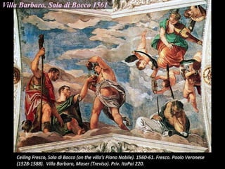 Villa Barbaro. Sala di Bacco 1561
 